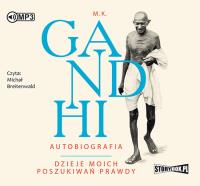 Autobiografia Dzieje moich poszukiwań prawdy - Audiobook. Autor: M.K. Gandhi. Dobreksiazki.pl Okładka książki Autobiografia Dzieje moich poszukiwań prawdy - Audiobook