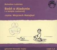 Baśń o Aladynie i o lampie cudownej. Audio 2CD - Audiobook. Autor: Bolesław Leśmian. Dobreksiazki.pl Okładka książki Baśń o Aladynie i o lampie cudownej. Audio 2CD - Audiobook