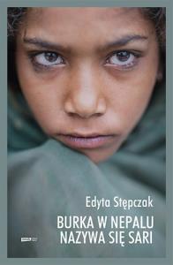 Burka w Nepalu nazywa się sari. Autor: Edyta Stępczak. Dobreksiazki.pl Okładka książki Burka w Nepalu nazywa się sari
