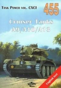 Cruiser Tanks A9/A10/A13. Tank Power vol. CXCI 455. Autor: Janusz Ledwoch. Dobreksiazki.pl Okładka książki Cruiser Tanks A9/A10/A13. Tank Power vol. CXCI 455