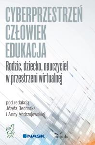 Cyberprzestrzeń człowiek - edukacja T.4. Autor: Bednarek Józef. Dobreksiazki.pl Okładka książki Cyberprzestrzeń człowiek - edukacja T.4
