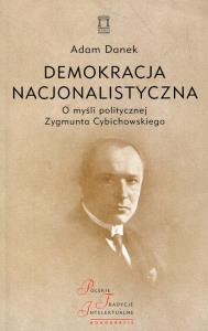 Demokracja nacjonalistyczna. Autor: Danek Adam. Dobreksiazki.pl Okładka książki Demokracja nacjonalistyczna