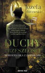 Duchy przeszłości. Morderstwa z jamnikami. Autor: Murawska Józefa. Dobreksiazki.pl Okładka książki Duchy przeszłości. Morderstwa z jamnikami