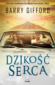 Dzikość serca. Autor: Barry Gifford. Dobreksiazki.pl Okładka książki Dzikość serca