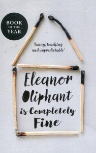 Eleanor Oliphant is Completely Fine. Autor: Gail Honeyman. Dobreksiazki.pl Okładka książki Eleanor Oliphant is Completely Fine