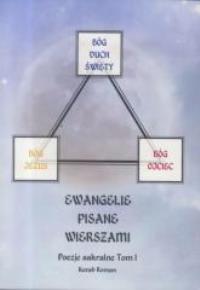 Ewangelie pisane wierszami. Poezje sakralne T.1. Autor: Roman Korab. Dobreksiazki.pl Okładka książki Ewangelie pisane wierszami. Poezje sakralne T.1