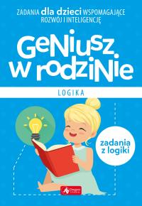 Geniusz w rodzinie. Logika. Autor: Iwona Baturo. Dobreksiazki.pl Okładka książki Geniusz w rodzinie. Logika