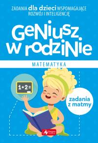 Geniusz w rodzinie. Matematyka. Autor: Iwona Baturo. Dobreksiazki.pl Okładka książki Geniusz w rodzinie. Matematyka