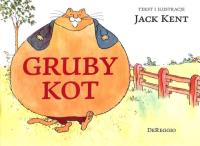 Gruby kot. Autor: Kent Jack. Dobreksiazki.pl Okładka książki Gruby kot