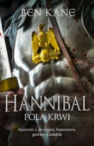 Hannibal. Pola krwi. Autor: Ben Kane. Dobreksiazki.pl Okładka książki Hannibal. Pola krwi