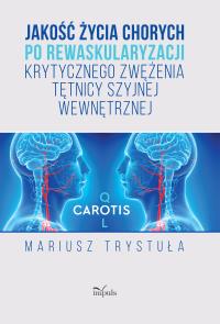 Jakość życia chorych po rewaskularyzacji.... Autor: Mariusz Trystuła. Dobreksiazki.pl Okładka książki Jakość życia chorych po rewaskularyzacji...