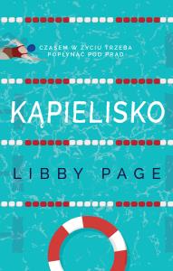 Kąpielisko. Autor: Libby Page. Dobreksiazki.pl Okładka książki Kąpielisko
