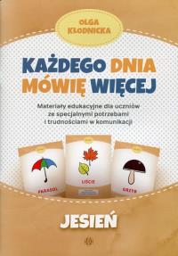 Każdego dnia mówię więcej - Jesień. Autor: Olga Kłodnicka. Dobreksiazki.pl Okładka książki Każdego dnia mówię więcej - Jesień