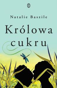 Królowa cukru. Autor: Natalie Baszile. Dobreksiazki.pl Okładka książki Królowa cukru