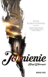 Księgi wybranych. Tchnienie. Autor: Anna Kowalczewska. Dobreksiazki.pl Okładka książki Księgi wybranych. Tchnienie