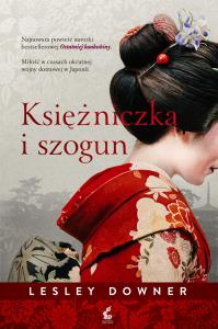 Księżniczka i szogun. Autor: Downer Lesley. Dobreksiazki.pl Okładka książki Księżniczka i szogun