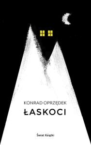 Łaskoci. Autor: Konrad Oprzędek. Dobreksiazki.pl Okładka książki Łaskoci