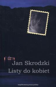 Listy do kobiet. Autor: Skrodzki Jan. Dobreksiazki.pl Okładka książki Listy do kobiet