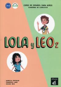 Lola y Leo 2 Cuaderno de ejercicios A1.2. Autor: Marcela Fritzler, Francisco Lara, Daiane Reis. Dobreksiazki.pl Okładka książki Lola y Leo 2 Cuaderno de ejercicios A1.2
