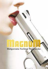 Magnum. Autor: Małgorzata Fechner-Puternicka. Dobreksiazki.pl Okładka książki Magnum