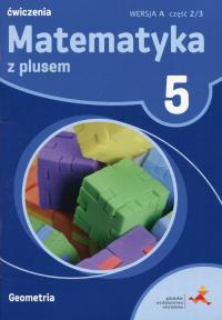 Matematyka SP 5 Z Plusem Geometria wersja A GWO. Autor: M. Dobrowolska, A. Mysior, P. Zarzycki. Dobreksiazki.pl Okładka książki Matematyka SP 5 Z Plusem Geometria wersja A GWO
