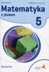 Matematyka SP 5 Z Plusem Geometria wersja B GWO. Autor: M. Dobrowolska, A. Mysior, P. Zarzycki. Dobreksiazki.pl Okładka książki Matematyka SP 5 Z Plusem Geometria wersja B GWO