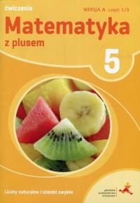 Matematyka SP 5 Z Plusem Liczby nat. wersja A GWO. Autor: Z. Bolałek, M. Dobrowolska, A. Mysior, S. Wojtan. Dobreksiazki.pl Okładka książki Matematyka SP 5 Z Plusem Liczby nat. wersja A GWO