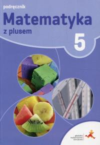 Matematyka SP 5 Z Plusem Podr. w.2018 GWO. Autor: M. Dobrowolska, M. Jucewicz, M. Karpiński, P. Zarzycki. Dobreksiazki.pl Okładka książki Matematyka SP 5 Z Plusem Podr. w.2018 GWO