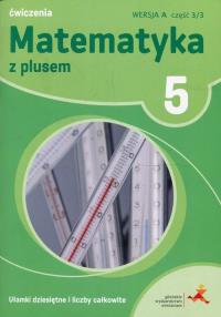 Matematyka SP 5 Z Plusem Ułamki wersja A GWO. Autor: Z. Bolałek, M. Dobrowolska, A. Mysior, S. Wojtan. Dobreksiazki.pl Okładka książki Matematyka SP 5 Z Plusem Ułamki wersja A GWO