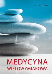 Medycyna wielowymiarowa. Autor: L. Puczko. Dobreksiazki.pl Okładka książki Medycyna wielowymiarowa