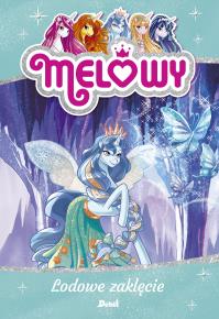 Melowy. Lodowe zaklęcie. Autor: Star Danielle. Dobreksiazki.pl Okładka książki Melowy. Lodowe zaklęcie