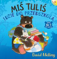 Miś Tuliś idzie do przedszkola. Autor: David Melling. Dobreksiazki.pl Okładka książki Miś Tuliś idzie do przedszkola