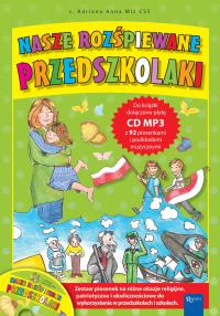 Nasze rozśpiewane przedszkolaki . Autor: Adrianna Miś. Dobreksiazki.pl Okładka książki Nasze rozśpiewane przedszkolaki