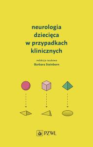 Neurologia dziecięca w przypadkach klinicznych. Autor: Anna Winczewska, Barbara Streinborn. Dobreksiazki.pl Okładka książki Neurologia dziecięca w przypadkach klinicznych