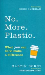No More Plastic. Autor: Packham Chris, Dorey Martin. Dobreksiazki.pl Okładka książki No More Plastic
