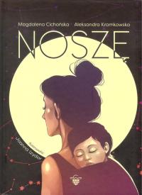 Noszę. Autor: Cichońska M., Kramkowska A.. Dobreksiazki.pl Okładka książki Noszę