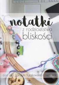 Notatki z rodzicielstwa bliskości. Autor: Dominiki Byczkowskiej-Owczarek. Dobreksiazki.pl Okładka książki Notatki z rodzicielstwa bliskości