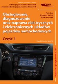 Obsługiwanie, diagnozowanie oraz naprawa elektrycznych i elektronicznych układów pojazdów samochodow. Autor: Piotr Boś, Karkut Krzysztof, Warżołek Piotr. Dobreksiazki.pl Okładka książki Obsługiwanie, diagnozowanie oraz naprawa elektrycznych i elektronicznych układów pojazdów samochodow