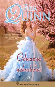 Odważna i zakochana. Autor: Quinn Julia. Dobreksiazki.pl Okładka książki Odważna i zakochana