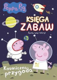 Peppa Pig. Księga Zabaw. Kosmiczna przygoda. Autor: Opracowanie zbiorowe. Dobreksiazki.pl Okładka książki Peppa Pig. Księga Zabaw. Kosmiczna przygoda