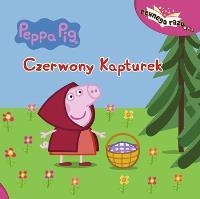 Peppa Pig. Pewnego razu... Czerwony Kapturek. Autor: Opracowanie zbiorowe. Dobreksiazki.pl Okładka książki Peppa Pig. Pewnego razu... Czerwony Kapturek