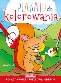 Plakaty do kolorowania Wiewiórka. Autor: Opracowanie zbiorowe. Dobreksiazki.pl Okładka książki Plakaty do kolorowania Wiewiórka