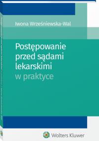 Okładka książki Postępowanie przed sądami lekarskimi w praktyce