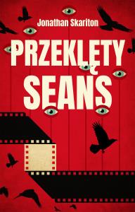 Przeklęty seans. Autor: Skariton Jonathan. Dobreksiazki.pl Okładka książki Przeklęty seans