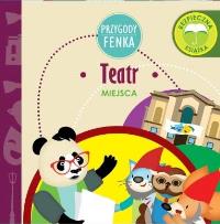 Przygody Fenka. Teatr. Autor: Magdalena Gruca, Ewa Zontek. Dobreksiazki.pl Okładka książki Przygody Fenka. Teatr