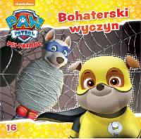 Psi Patrol. Bohaterski wyczyn. Autor: Opracowanie zbiorowe. Dobreksiazki.pl Okładka książki Psi Patrol. Bohaterski wyczyn