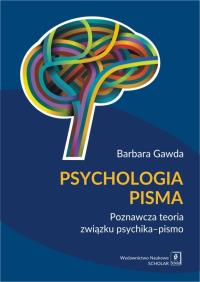 Psychologia pisma. Autor: Gawda Barbara. Dobreksiazki.pl Okładka książki Psychologia pisma