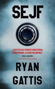 Sejf. Autor: Ryan Gattis. Dobreksiazki.pl Okładka książki Sejf
