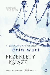 Seria Królewska T.2 Przeklęty książę. Autor: Watt Erin. Dobreksiazki.pl Okładka książki Seria Królewska T.2 Przeklęty książę