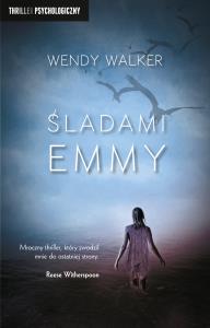 Śladami Emmy. Autor: Walker Wendy. Dobreksiazki.pl Okładka książki Śladami Emmy